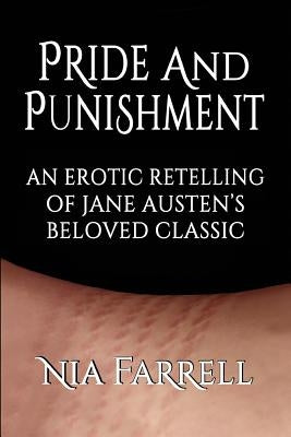 Pride and Punishment: An Erotic Retelling of Jane Austen's Beloved Classic by Austen, Jane