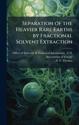 Separation of the Heavier Rare Earths by Fractional Solvent Extraction by Office of Scientific & Technical Info