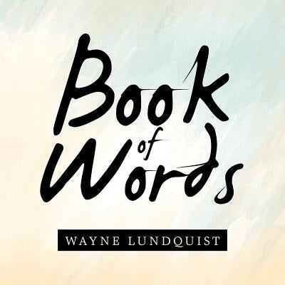 Book of Words by Lundquist, Wayne