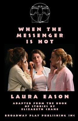 When The Messenger Is Hot by Eason, Laura