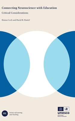 Connecting Neuroscience with Education: Critical Considerations by Coch, Donna