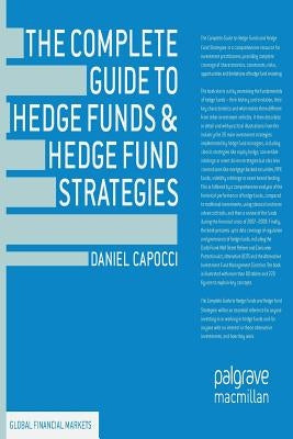 The Complete Guide to Hedge Funds and Hedge Fund Strategies by Capocci, D.