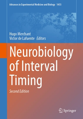 Neurobiology of Interval Timing by Merchant, Hugo