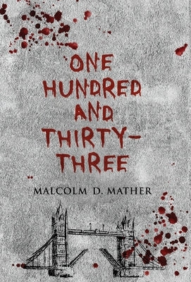 One Hundred and Thirty-Three by Mather, Malcolm D.