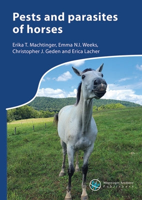 Pests and Parasites of Horses by Machtinger, E. T.