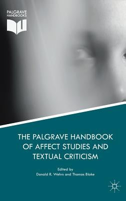 The Palgrave Handbook of Affect Studies and Textual Criticism by Wehrs, Donald R.