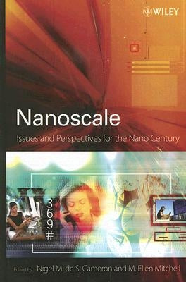 Nanoscale: Issues and Perspectives for the Nano Century by Cameron, Nigel