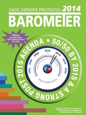 SADC Gender Protocol 2014 Barometer by Morna, Colleen Lowe