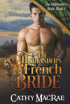 The Highlander's French Bride: Book 5 in The Highlander's Bride series by MacRae, Cathy