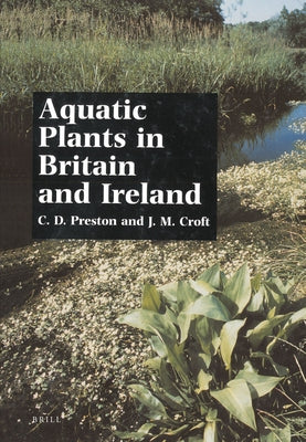 Aquatic Plants in Britain and Ireland by Preston, C. D.