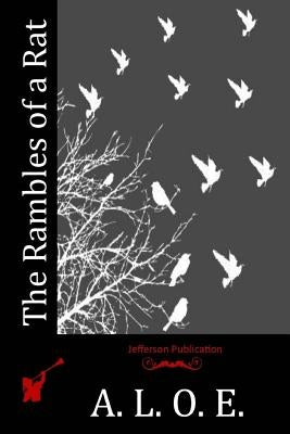 The Rambles of a Rat by A. L. O. E.