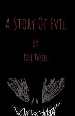 A Story Of Evil by Tarin, Jose