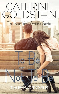 To Be or Not To Be: The Actors by Goldstein, Cathrine
