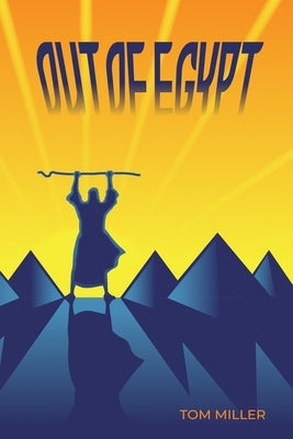 Out of Egypt by Miller, Tom