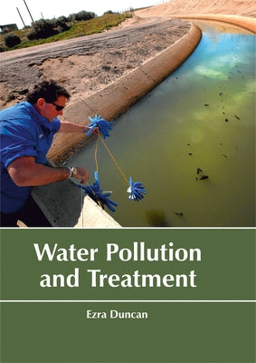 Water Pollution and Treatment by Duncan, Ezra