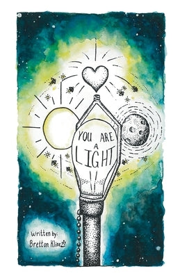 You Are A Light by Kline, Bretton M.