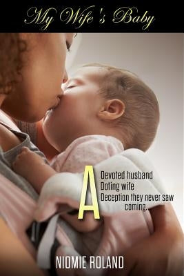 My Wife's Baby: BWWM Romance by Roland, Niomie
