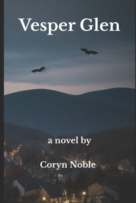 Vesper Glen by Noble, Coryn