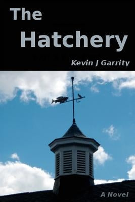 The Hatchery by Garrity, Kevin J.