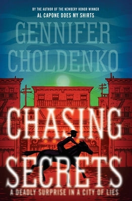 Chasing Secrets by Choldenko, Gennifer