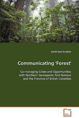 Communicating 'Forest' by Greskiw, Garth East