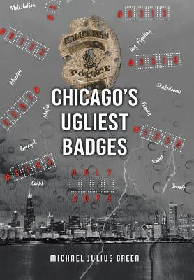 Chicago's Ugliest Badges by Green, Michael Julius