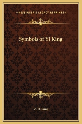 Symbols of Yi King by Sung, Z. D.