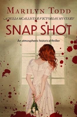 Snap Shot: An atmospheric historical thriller by Todd, Marilyn