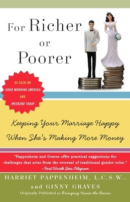 For Richer or Poorer: Keeping Your Marriage Happy When She's Making More Money by Graves, Ginny