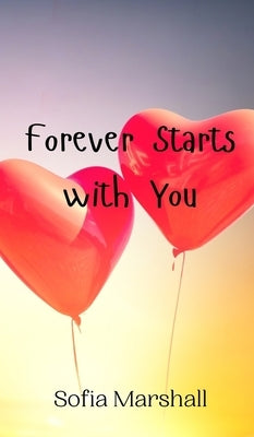 Forever Starts with You by Marshall, Sofia