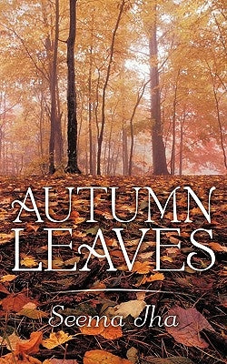 Autumn Leaves by Jha, Seema