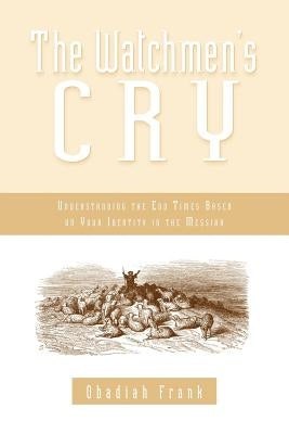 The Watchmen's Cry by Frank, Obadiah