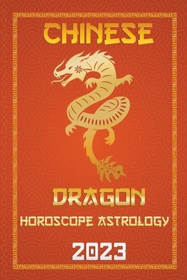 Dragon Chinese Horoscope 2023 by Fengshuisu, Ichinghun