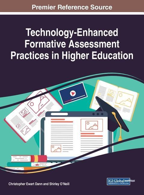 Technology-Enhanced Formative Assessment Practices in Higher Education by Dann, Christopher Ewart