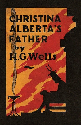 Christina Alberta's Father by Wells, H. G.