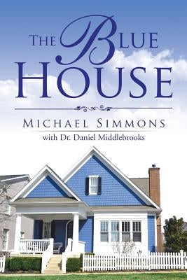 The Blue House by Simmons, Michael