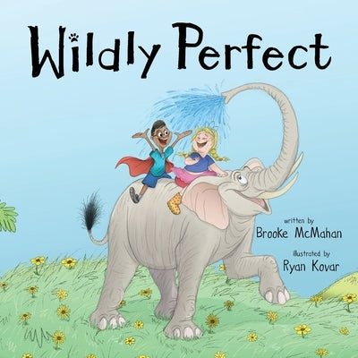 Wildly Perfect by McMahan, Brooke