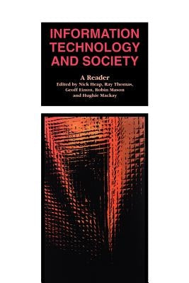 Information Technology and Society: A Reader by Heap, Nick