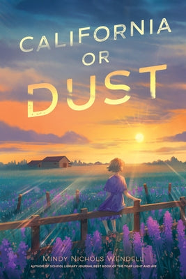 California or Dust by Wendell, Mindy Nichols