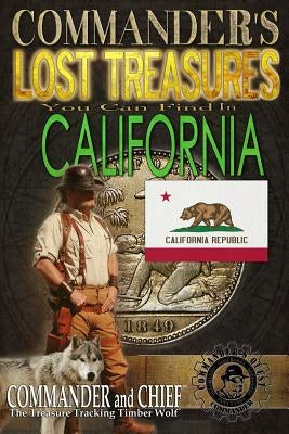 Commander's Lost Treasures You Can Find In California: Follow the Clues and Find Your Fortunes! by Pulitzer, Jovan Hutton