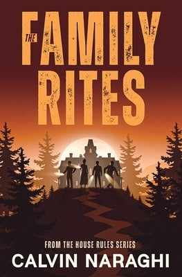 The Family Rites: From The House Rules Series by Naraghi, Calvin
