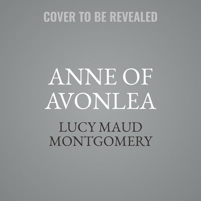 Anne of Avonlea by Montgomery, Lucy Maud