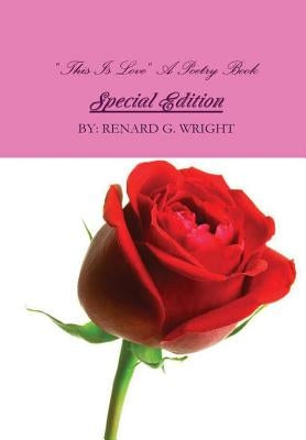 "This Is Love" A Poetry Book Special Edition by Wright, Renard