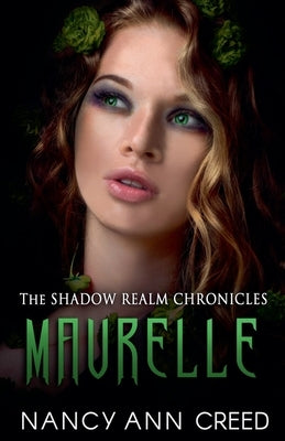 The Shadow Realm Chronicles: Maurelle by Creed, Nancy Ann