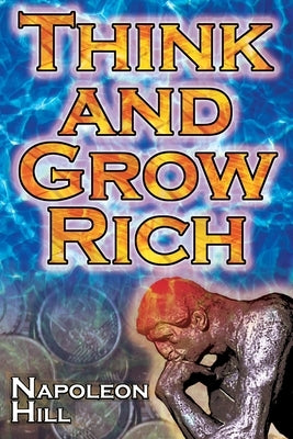 Think and Grow Rich (Megalodon Financial Success Series): Napoleon Hill's Ultimate Guide to Success, Original and Unaltered; the Bestselling Financial by Hill, Napoleon
