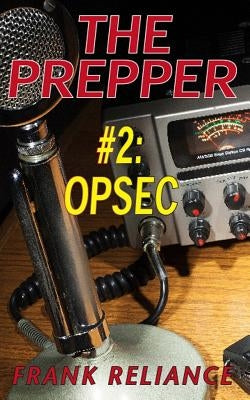 The Prepper: #2 Opsec by Reliance, Frank