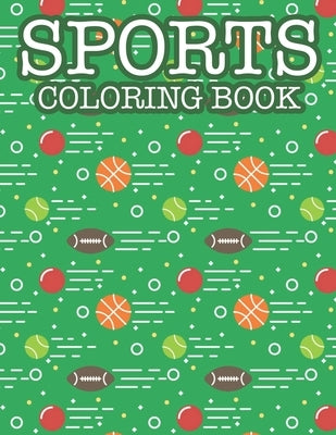 Coloring Book For Boys Cool Sports: Sports Coloring Book by Academy, New Gen Sports