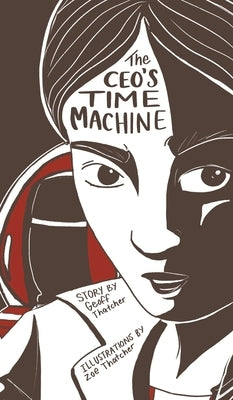 The CEO's Time Machine by Thatcher, Geoff
