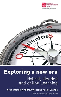 Exploring a new era - hybrid, blended and online learning by Whateley, Greg
