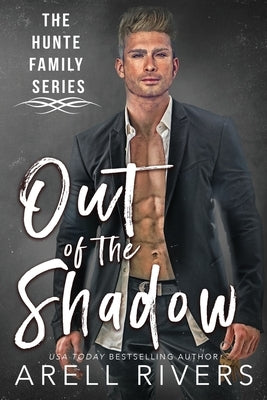 Out of the Shadow: Imagine Being Braxton Hunte's Son by Rivers, Arell